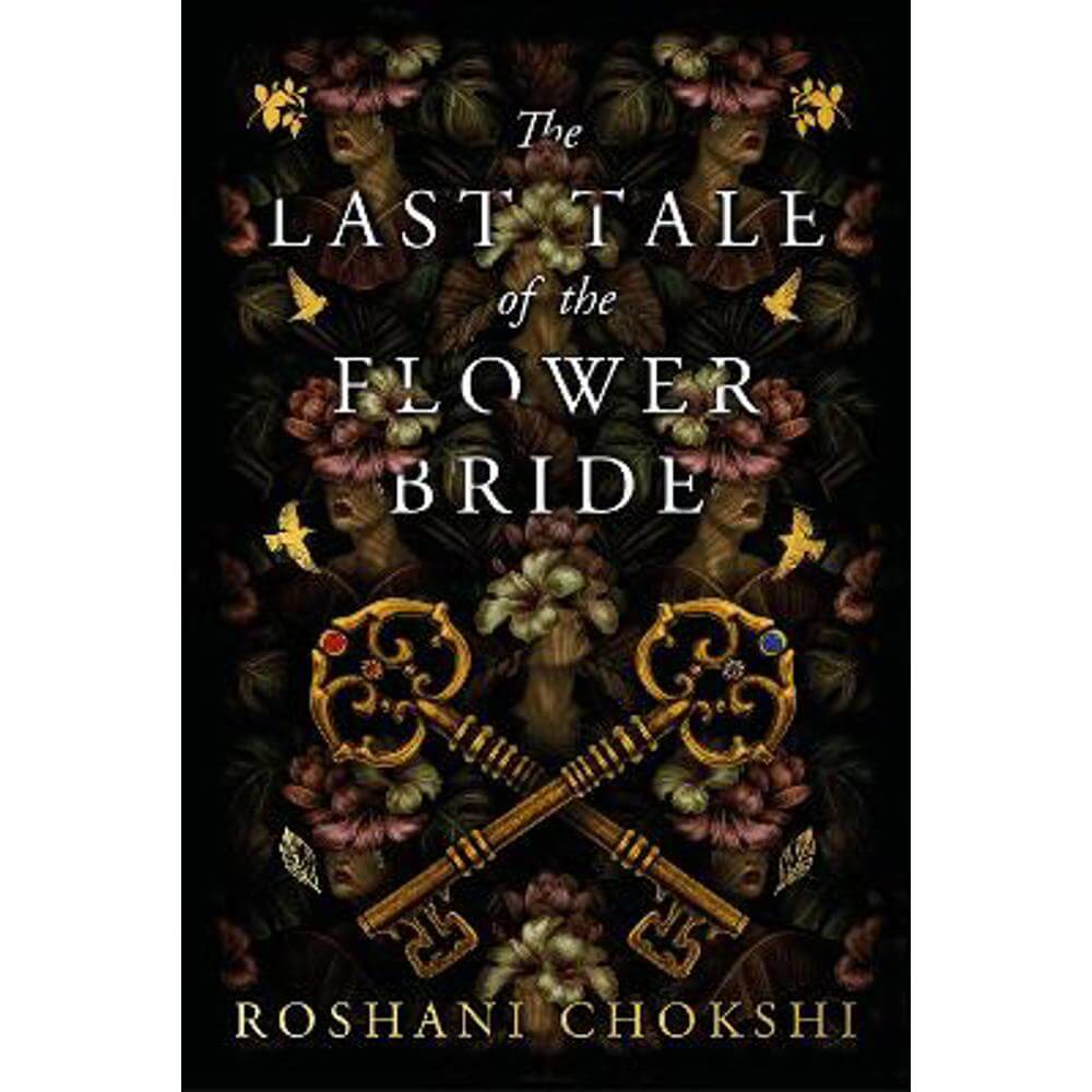 The Last Tale of the Flower Bride: the haunting, atmospheric gothic page-turner (Hardback) - Roshani Chokshi